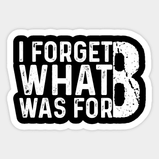 Funny saying I forget what eight was for - Violent femmes kiss off Sticker